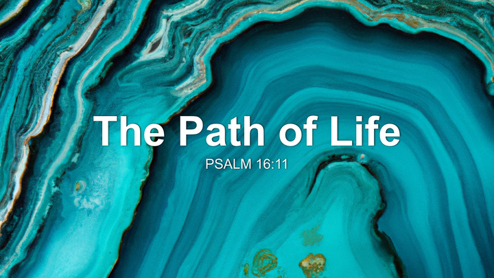 The Path of Life