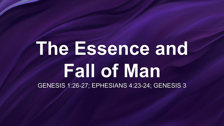 The Essence and Fall of Man