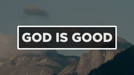 god-is-good-sermon-graphic.jpg